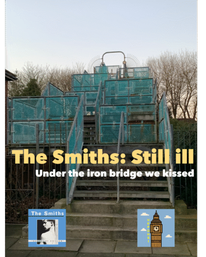 The Smiths朝聖之旅:Still ill的Iron Bridge